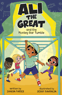 Ali The Great and the Monkey Bar Tumble by Saadia Faruqi