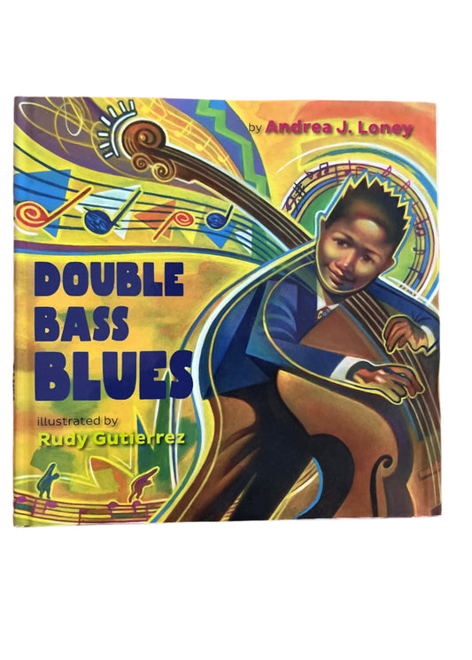 Double Bass Blues by Andrea J. Loney