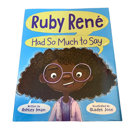 Ruby Rene Had So Much To Say by Ashley Iman