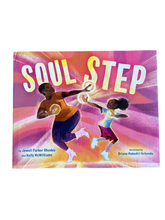 Soul Step by Jewell Parker Rhodes and Kelly McWilliams
