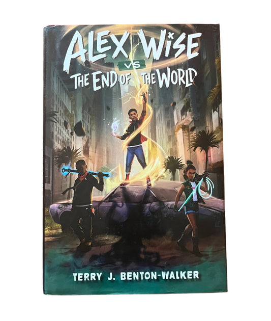 Alex Wise vs The End of the World by Terry J. Benton-Walker
