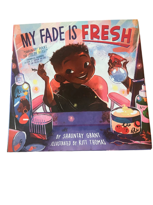 My Fade is Fresh by Shauntay Grant