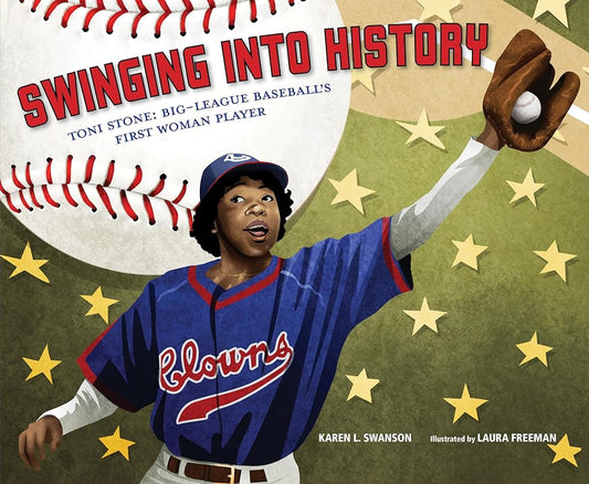 Swinging Into History: Toni Stone: Big-League Baseball's First Woman Player cover image