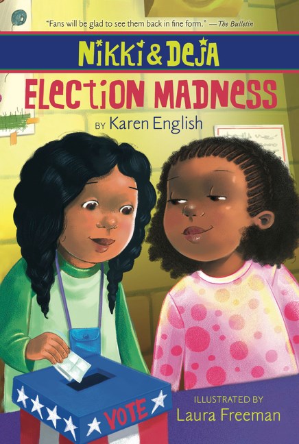 Nikki and Deja: Election Madness: Nikki and Deja, Book Four by Karen English