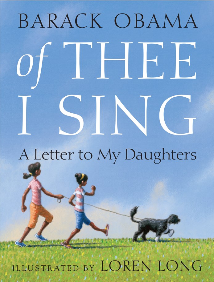 Of Thee I Sing: A Letter to My Daughters by Barack Obama