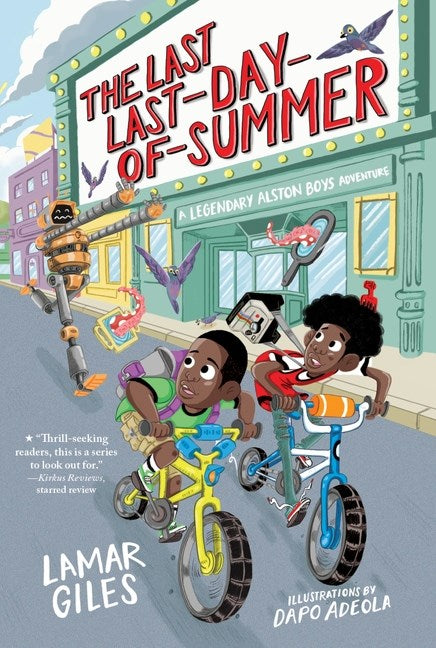 The Last Last-Day-of-Summer:  A Legendary Alston Boys Adventure by Lamar Giles