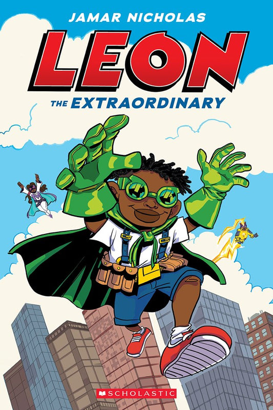 Leon the Extraordinary: A Graphic Novel (Leon #1) by Jamar Nicholas